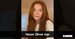 Harper Zilmer Age: Biography, Height, Family, Sister Harper Zilmer Age and Early Life